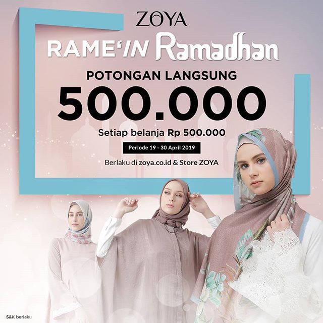 #Zoya - #Promo Rame'in Ramadhan & Potongan Langsung 500K (s.d 30 April 2019)