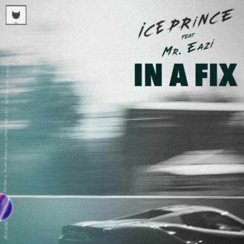  Ice Prince – In A Fix ft. Mr Eazi [SONG]