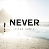 Never - By Derek Homer - A Reminder That Jesus Will Never Leave Us Nor Forsake Us
