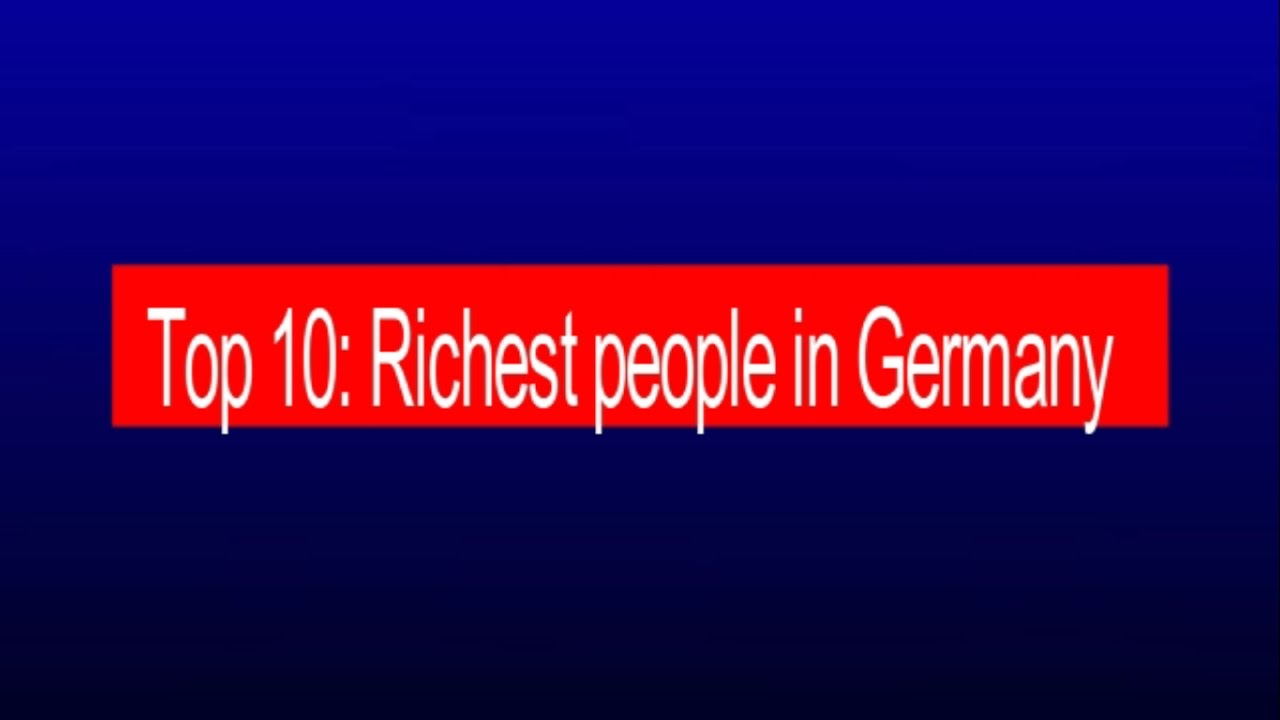 Top Richest Man In Germany FOW 24 NEWS