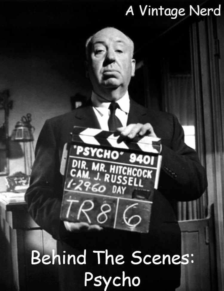 A Vintage Nerd, Vintage Blog, Classic Film Blog, Psycho Review, Old Hollywood Blog, Behind the Scenes, Behind the Scenes Psycho