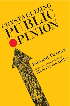Crystallizing Public Opinion (1923), by Edward Bernays
