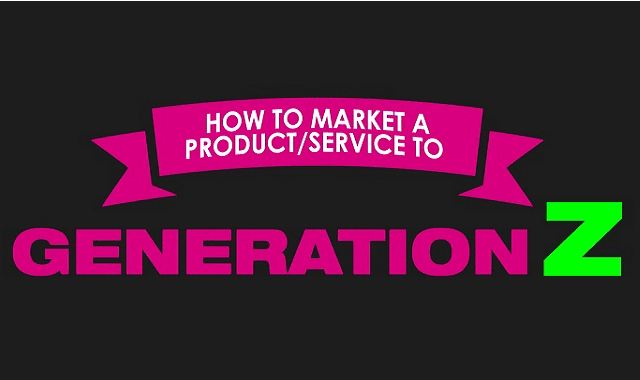 How to market a product/service to generation Z
