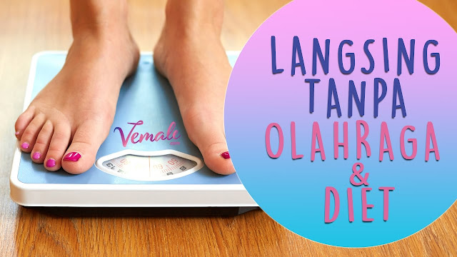 Cara Cepat Menurunkan Berat Badan Tanpa Olahraga Cara Cepat Menurunkan Berat Badan Tanpa Olahraga
