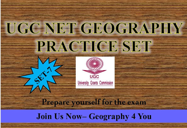 UGC-CBSE NET (GEOGRAPHY-80) PRACTICE SET-7 UGC-CBSE NET (GEOGRAPHY-80) PRACTICE SET-7