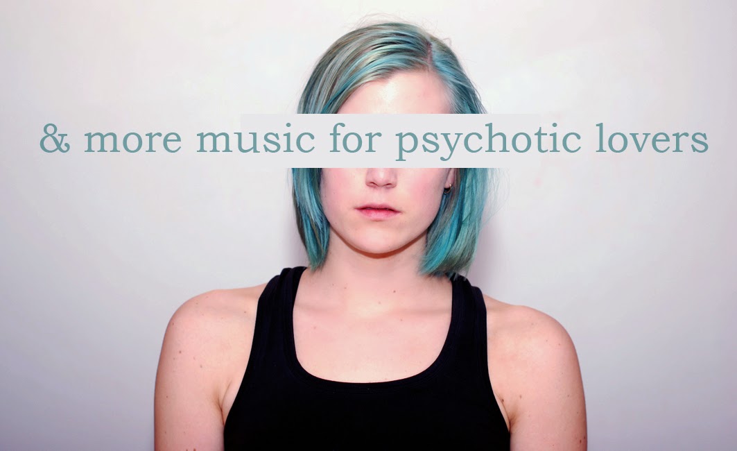 & more music for psychotic lovers