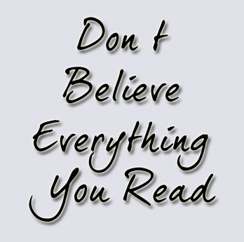 Dont believe everything you read..