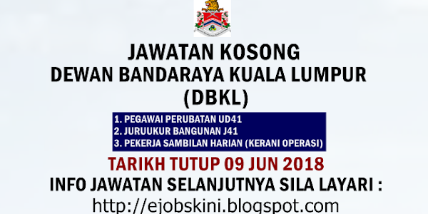Jawatan Kosong Dewan Bandaraya Kuala Lumpur (DBKL) - 09 Jun 2018