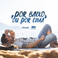 Por Baixo ou por Cima - Zéh Enrique Mp3 Baixar Por Baixo ou por Cima - Zéh Enrique Mp3