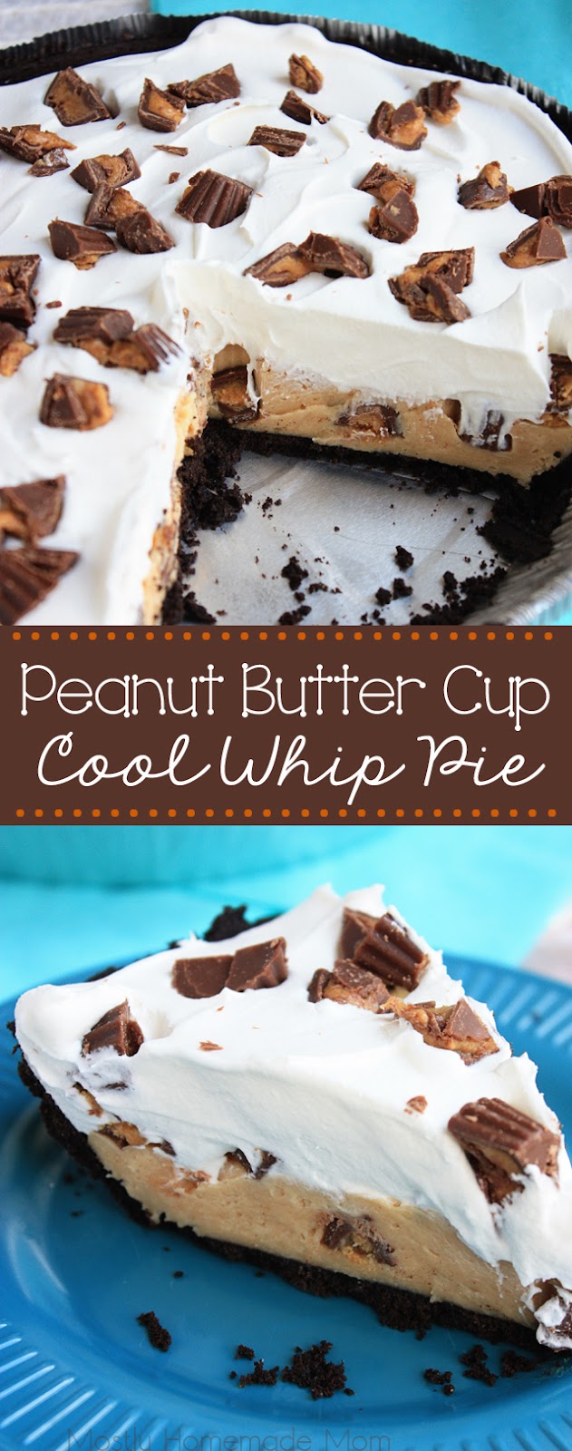 Peanut Butter Cup Cool Whip Pie | Mostly Homemade Mom