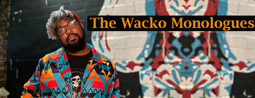 The Wacko Monologues