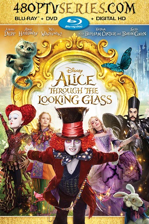 Alice Through the Looking Glass (2016) 350MB Full Hindi Dual Audio Movie Download 480p Bluray Free Watch Online Full Movie Download Worldfree4u 9xmovies