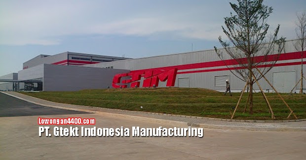 Lowongan Kerja Operator Produksi Pt G Tim Pt Gtekt Indonesia Manufacturing