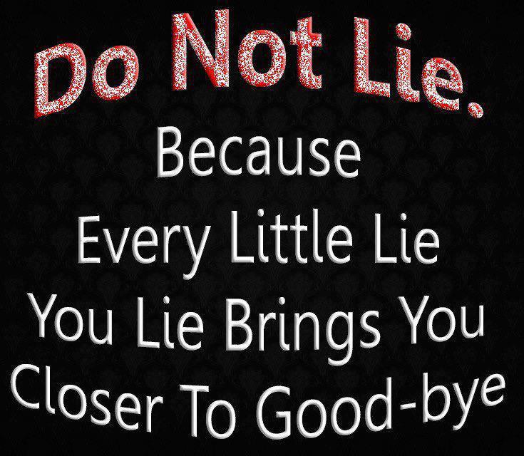Positive Thinkers. Do not lie because every little lie..