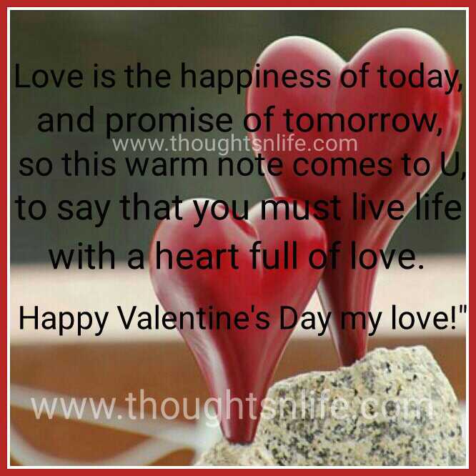 Love is the happiness of today, and promise of tomorrow.