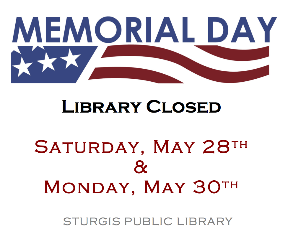 sturgis-public-library-library-closed-for-memorial-day-saturday-may