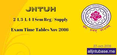 JNTUH  2-1, 3-1, 4-1 Sem Reg / Supply, Exam Time Tables Nov 2016