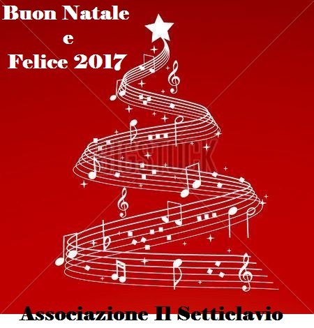 Musica Buon Natale.Ass Di Promozione Sociale Il Setticlavio Buon Natale E Felice 2017 In Musica
