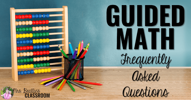 Guided Math FAQ | Mrs. Beattie's Classroom