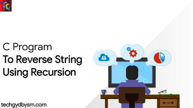 Reverse String Using Recursion Reverse String Using Recursion