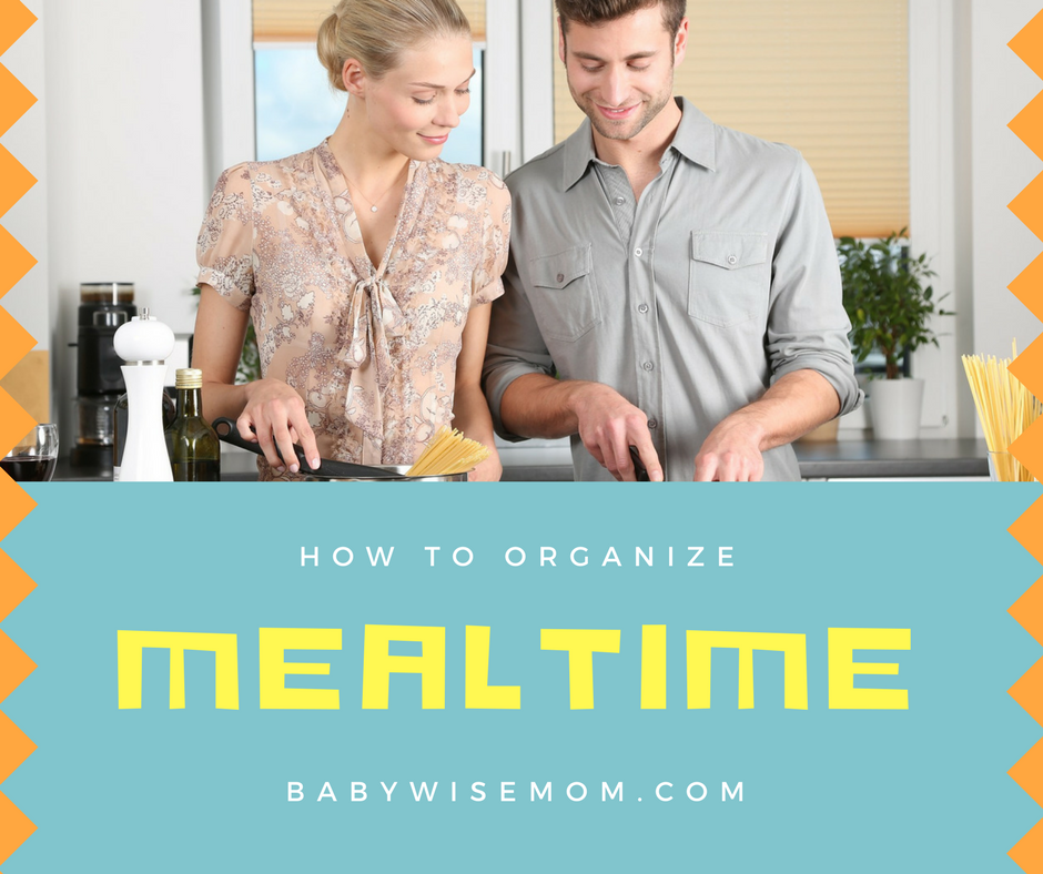 How To Organize Meal Time Chronicles of a Babywise Mom