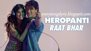 Heropanti - Raat Bhar Hindi Lyrics Sung By Arijit Singh, Shreya Ghoshal