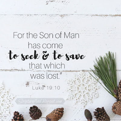 Why Was Jesus Born? Luke 19:10 To seek and to save the lost | scriptureand.blogspot.com
