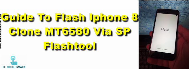 Guide To Flash Iphone 8 Clone MT6580 Via SP Flashtool