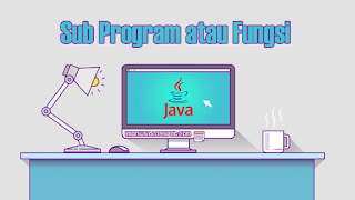Sub Program atau Fungsi pada Java Serta Latihan Program - Imonius