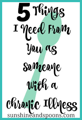 5 Things I Need From You as Someone With a Chronic Illness