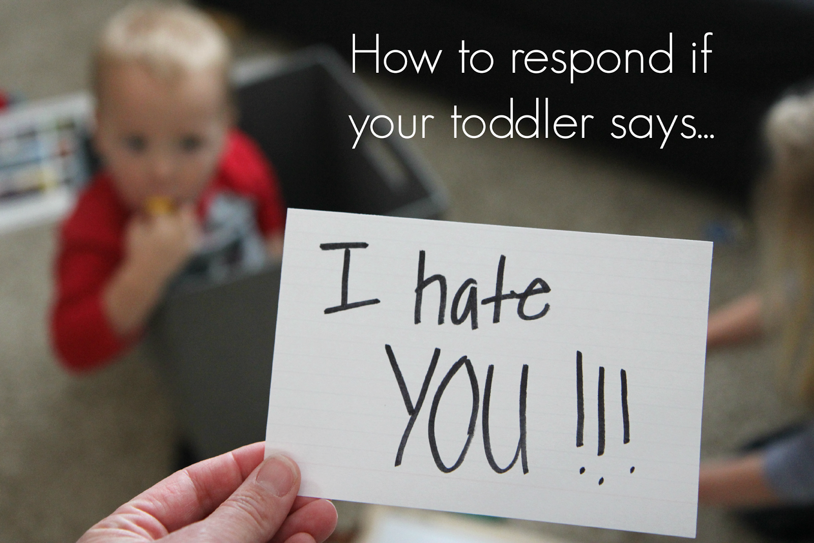 how to react when your child says i hate you
