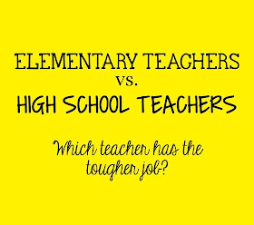 Elementary vs. High School Teachers...Who has the tougher job?