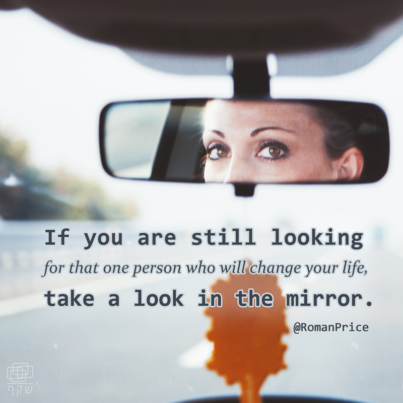 If you are still looking for that one person who will change your life