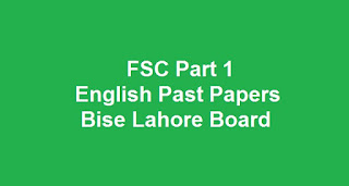 FSC Part 1 English Past Papers Bise Lahore Board Download All Past Years