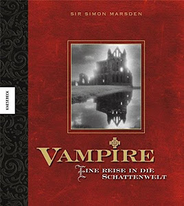 Vampire: Eine Reise in die Schattenwelt