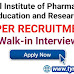National Institute of Pharmaceutical Education and Research (NIPER) Recruitment - Walk-in interview for various posts: