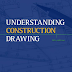 Understanding Construction Drawing