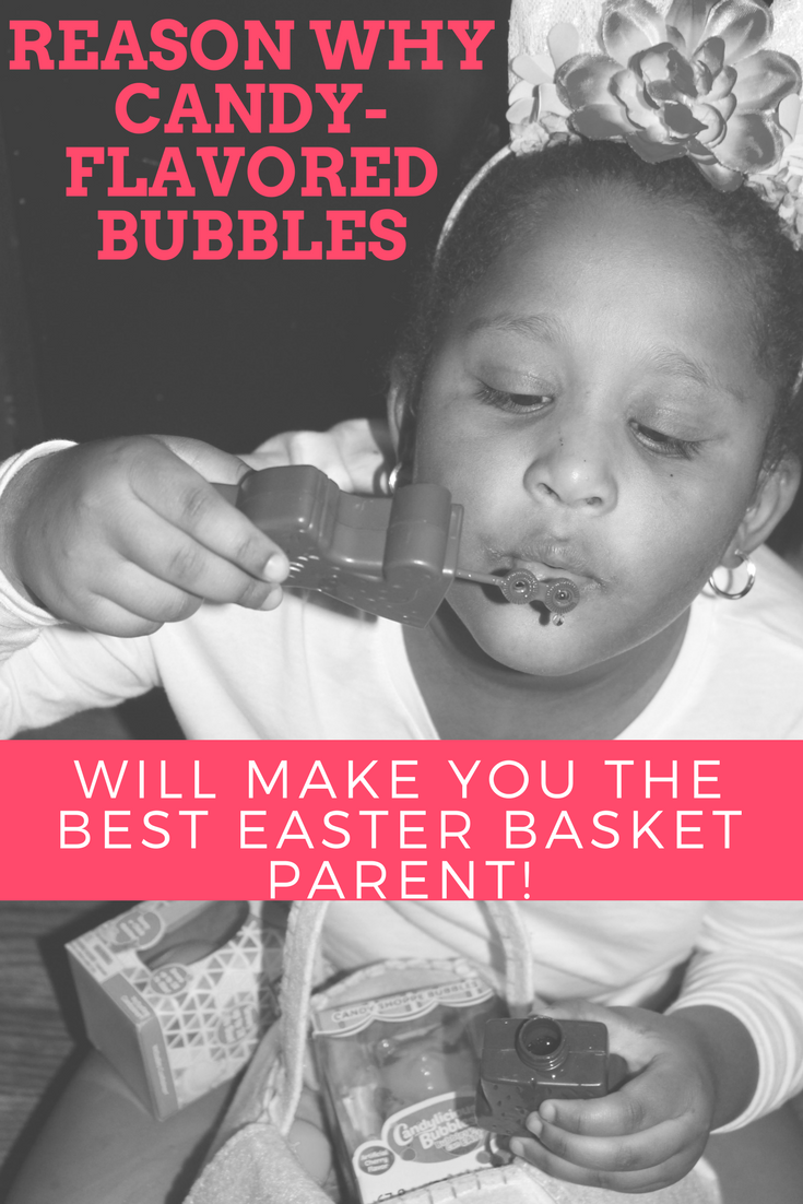Reason why Candyflavored Bubbles will make you the best Easter Basket