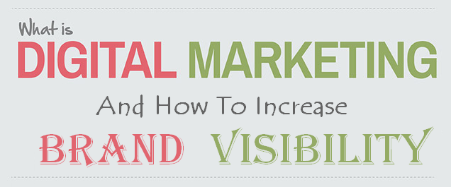 image : What Is Digital Marketing: How To Increase Brand Visibility 
