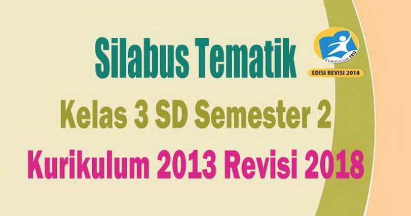 Silabus Tematik Kelas 3 SD Kurikulum 2013 Revisi 2018