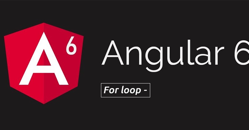 How to use for loop in angular 6