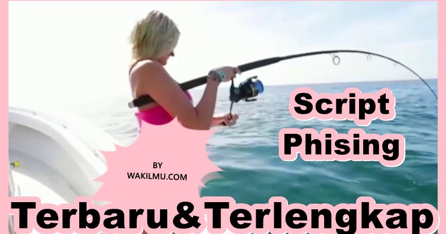 Terbaru Kumpulan Script Phising Terlengkap Wakil Ilmu