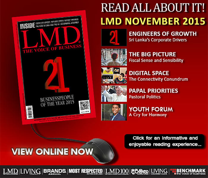 LMD is Sri Lanka's pioneering business magazine and features exclusive interviews with more businesspeople than any other magazine in Sri Lanka