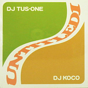 DJ TUS-ONE / DJ KOCO / UNTITLED 1