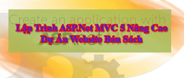 Lập Trình ASP.Net MVC 5 Nâng Cao Với Dự Án Website Bán Sách