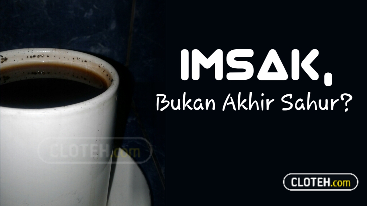 Bukan Imsak, Batas Waktu Sahur Adalah...