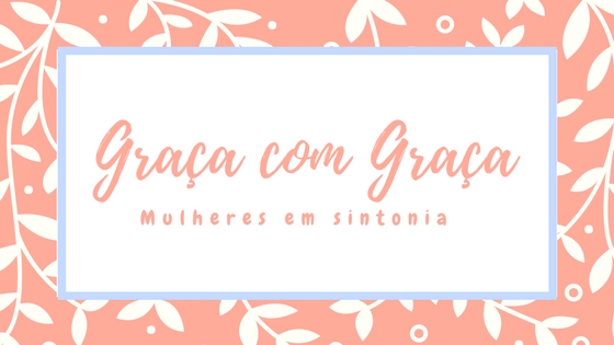 GRAÇA COM GRAÇA