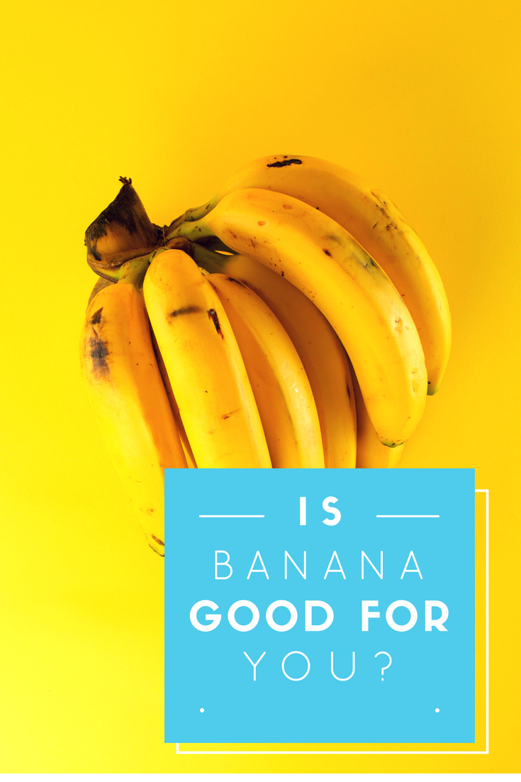 Is Banana Good For You? The Beauty Flicks