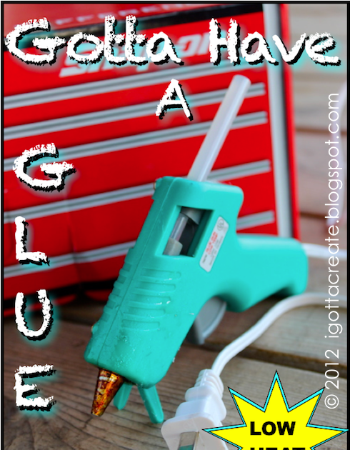 I Gotta Create!: A Girl And Her Glue Gun