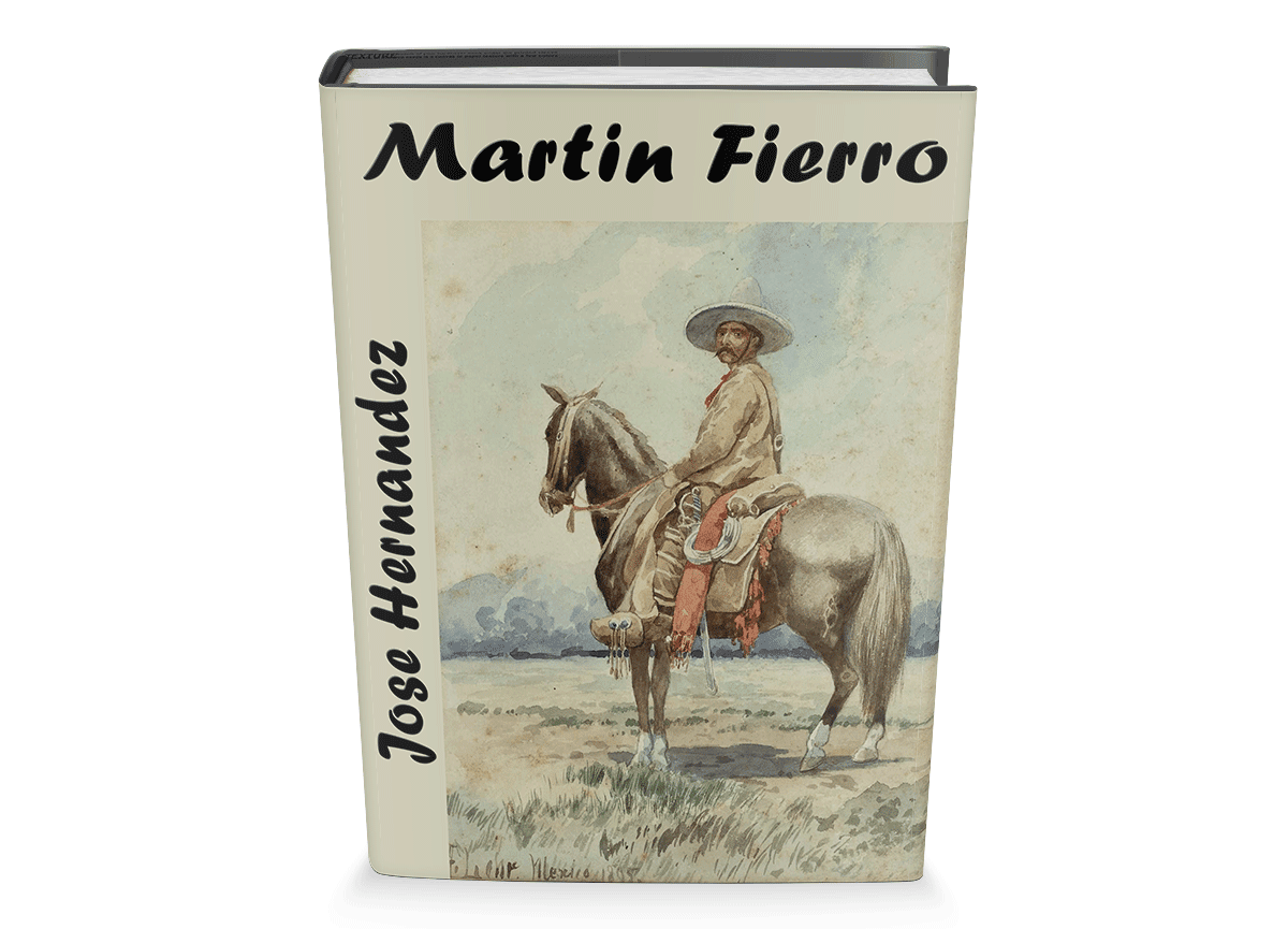 Martín Fierro by José Hernández Martín Fierro by José Hernández
